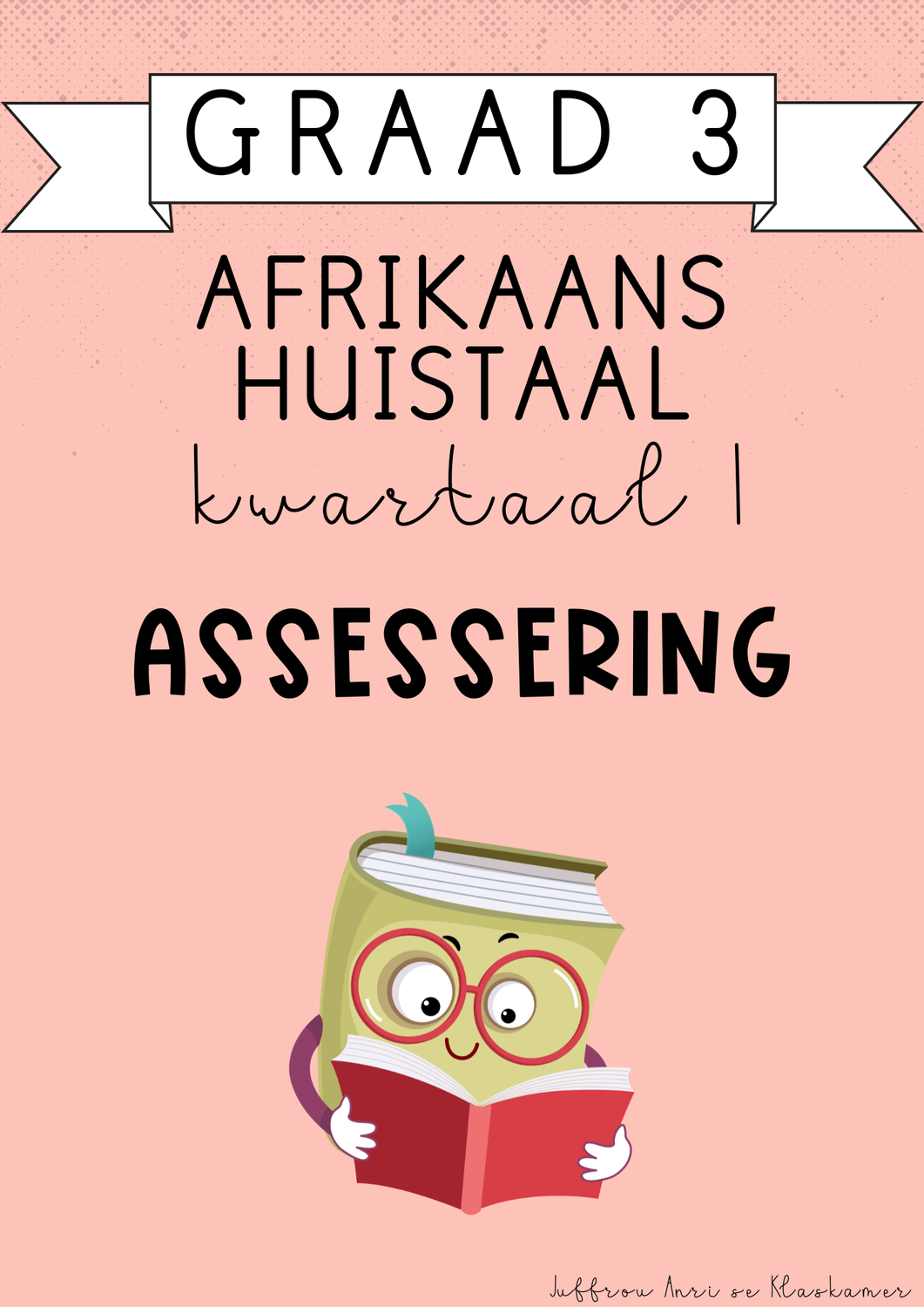 Graad 3 Afrikaans Huistaal Kwartaal 1 Assessering (#2025)