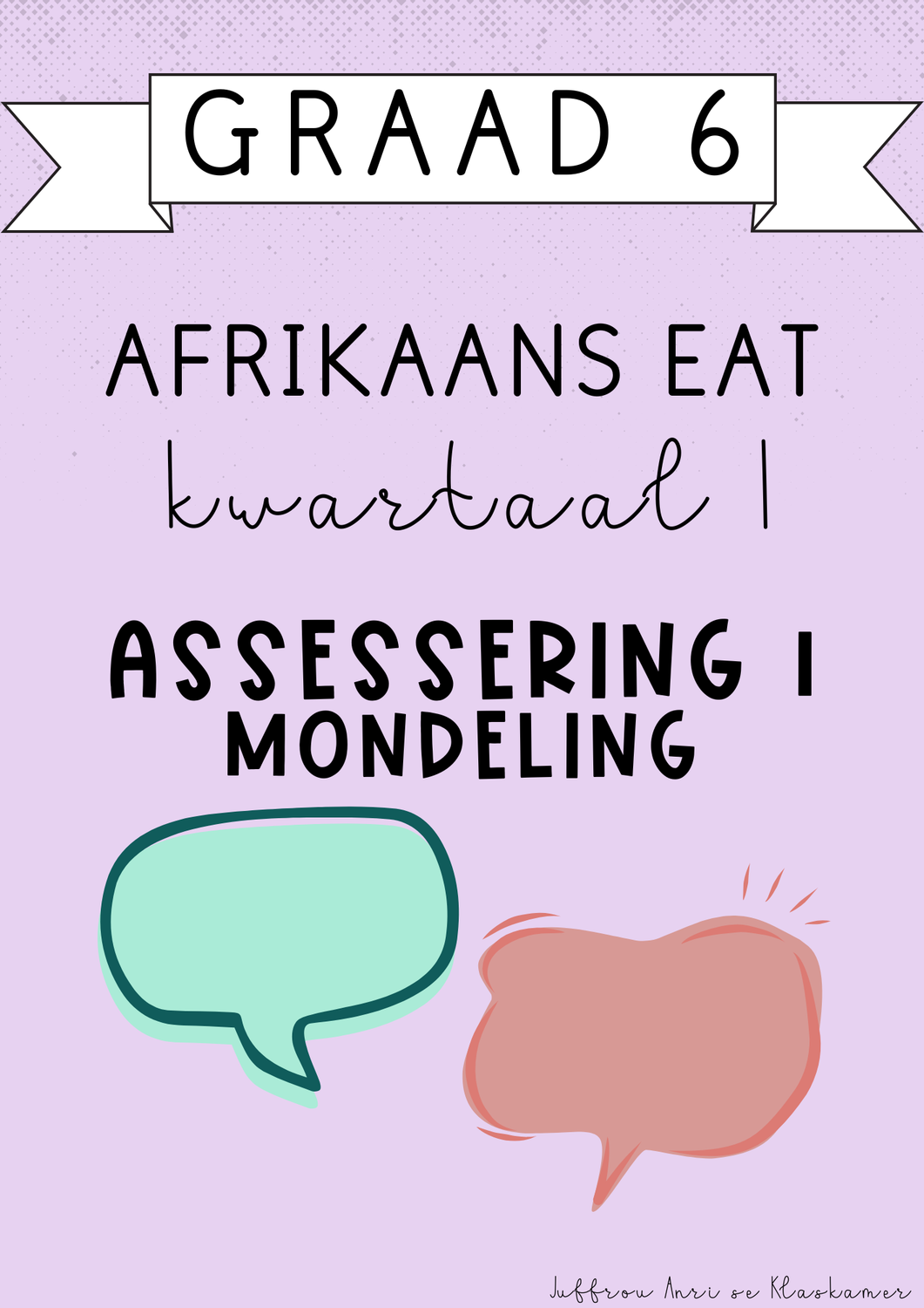 Graad 6 Afrikaans EAT Kwartaal 1 Assessering 1: Mondeling (#2025)