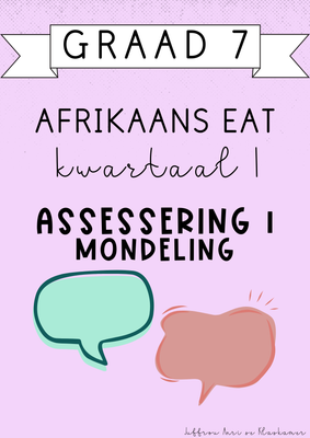 Graad 7 Afrikaans EAT Kwartaal 1 Assessering 1: Mondeling (#2025)