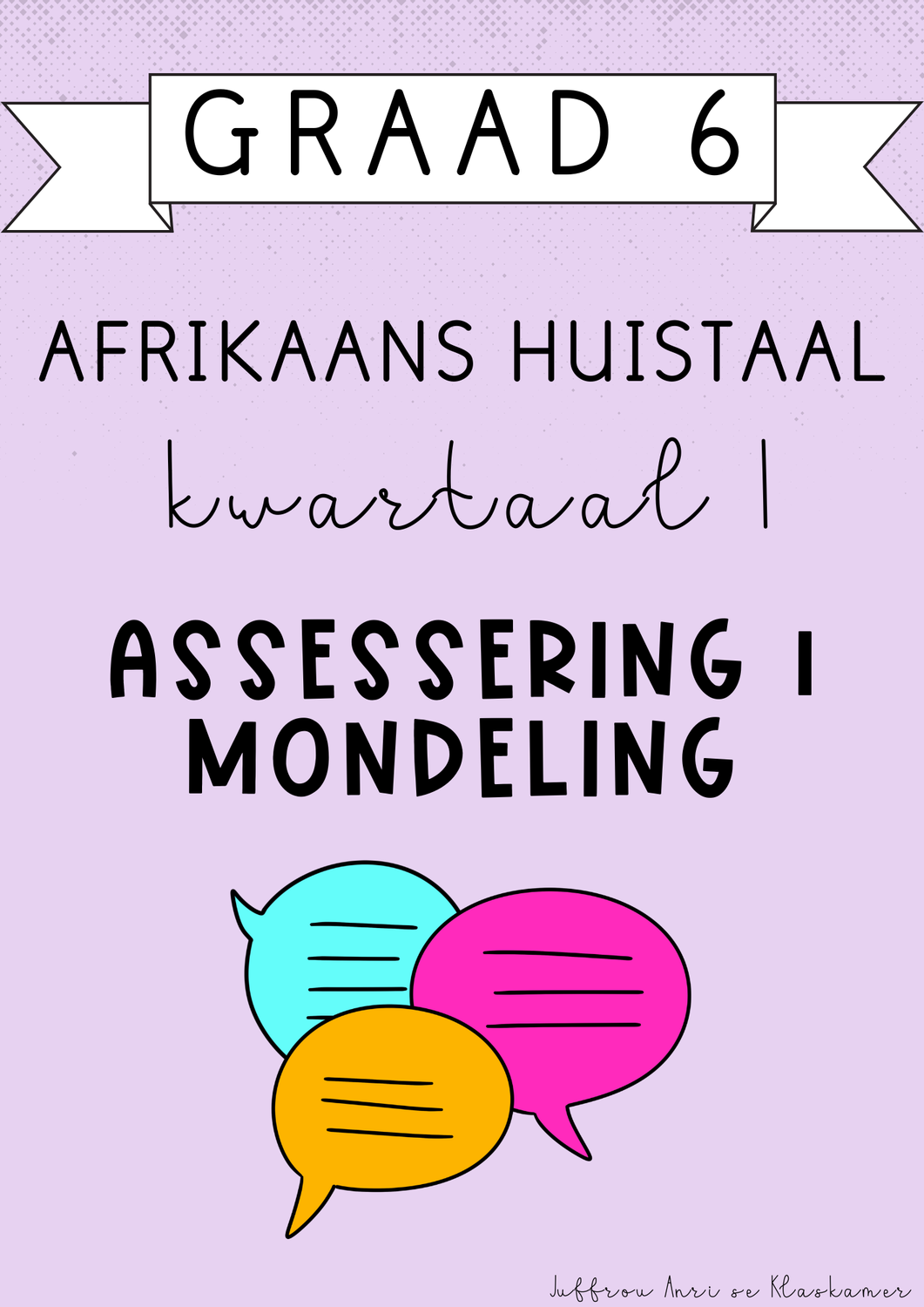 Graad 6 Afrikaans Huistaal Kwartaal 1 Assessering 1: Mondeling (#2025)
