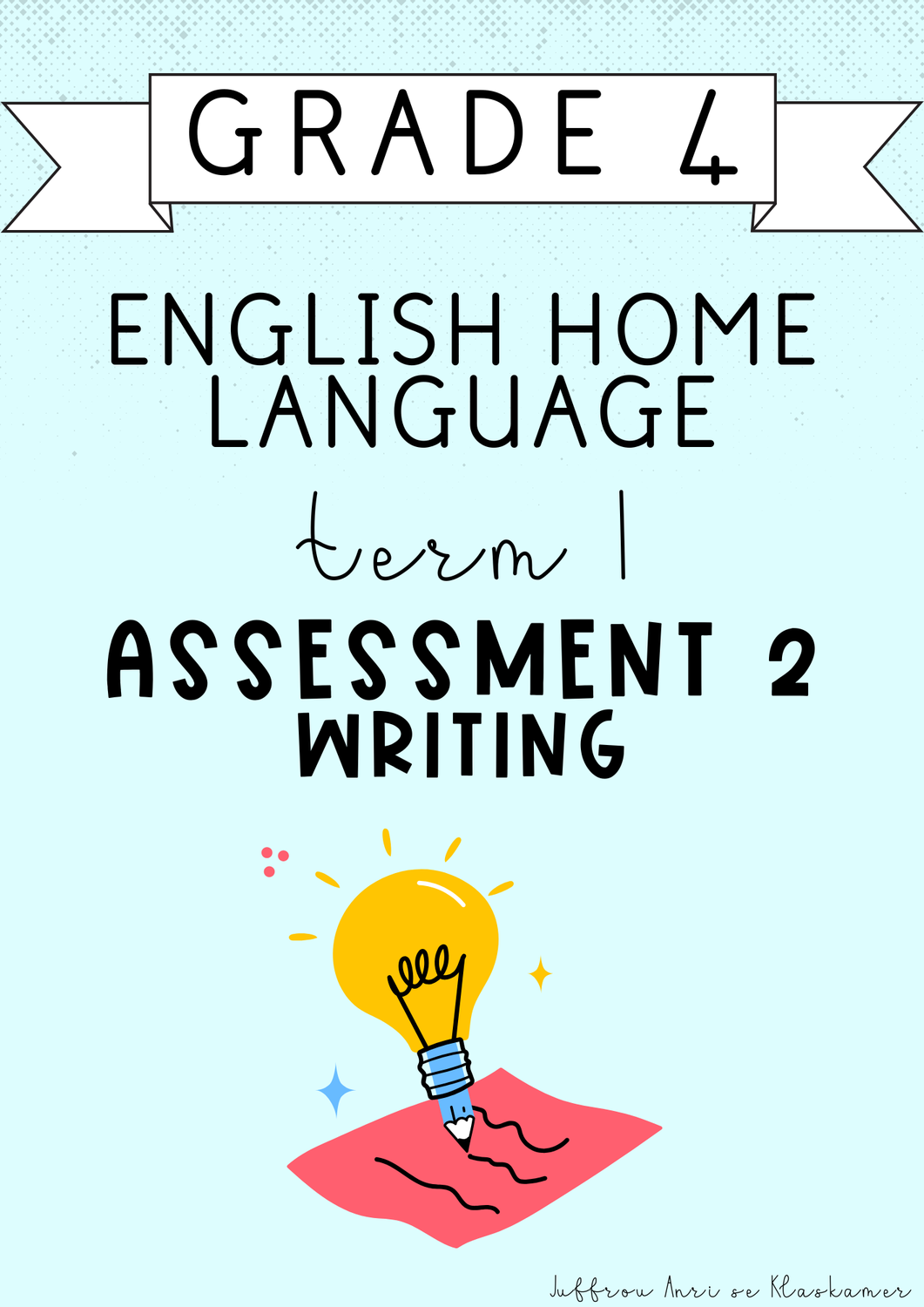 Grade 4 English Home Language Term 1 Assessment 2: Writing (#2025)