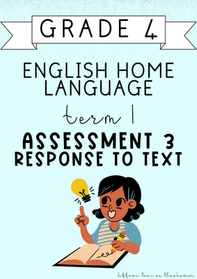 Grade 4 English Home Language Term 1 Assessment 3: Response to Text (#2025)