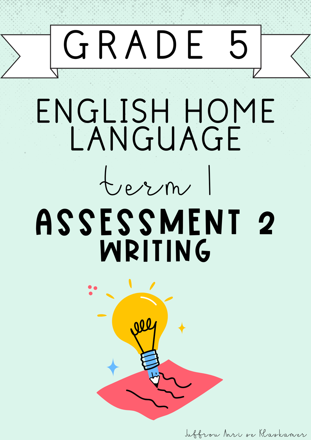 Grade 5 English Home Language Term 1 Assessment 2: Writing (#2025)