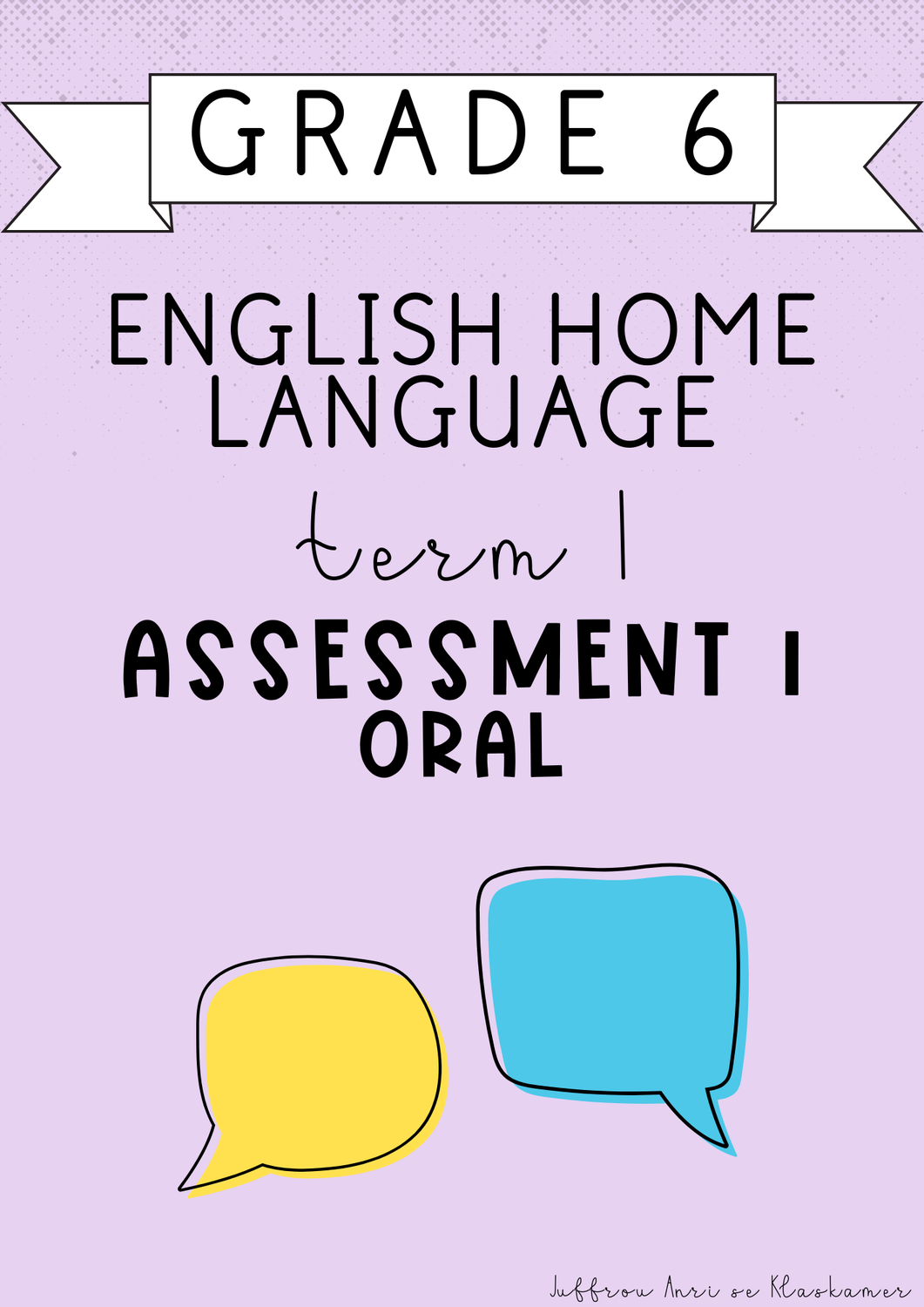 Grade 6 English Home Language Term 1 Assessment 1: Oral (#2025)