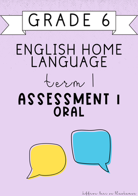 Grade 6 English Home Language Term 1 Assessment 1: Oral (#2025)