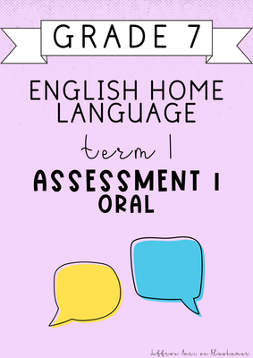 Grade 7 English Home Language Term 1 Assessment 1: Oral (#2025)