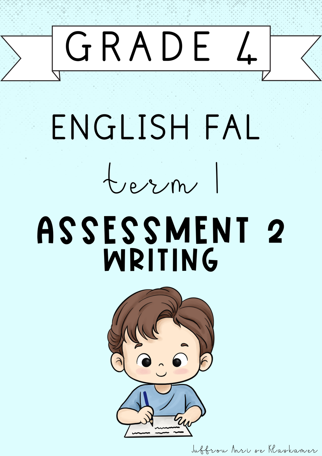 Grade 4 English FAL Term 1 Assessment 2: Writing (#2025)