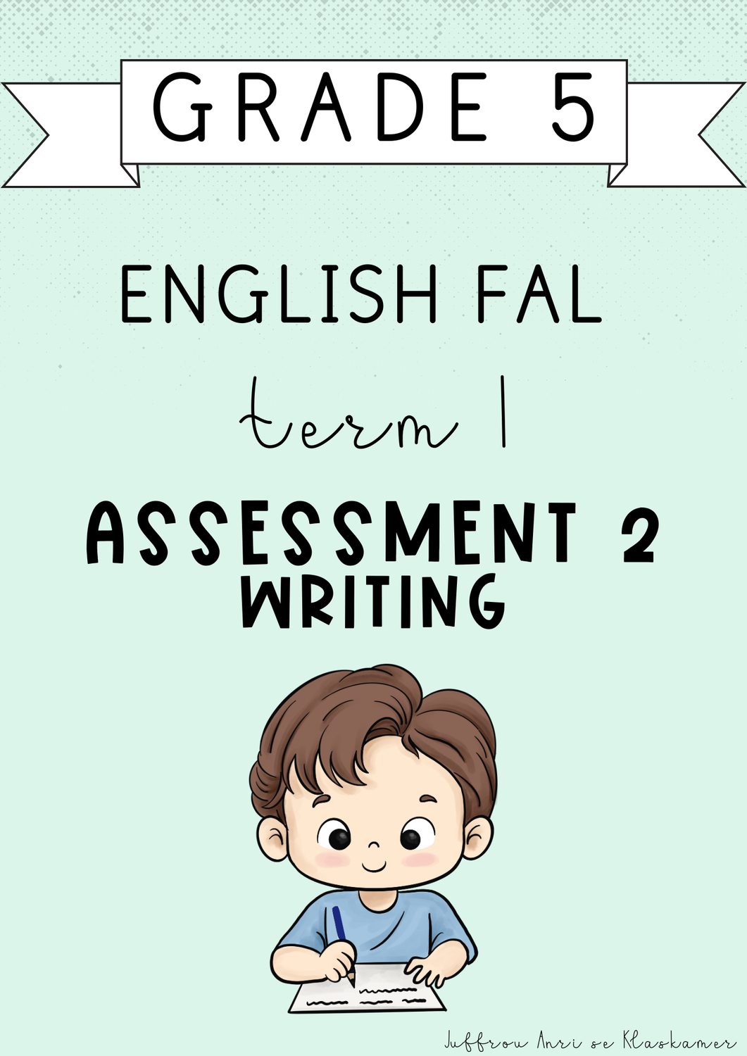 Grade 5 English FAL Term 1 Assessment 2: Writing (#2025)
