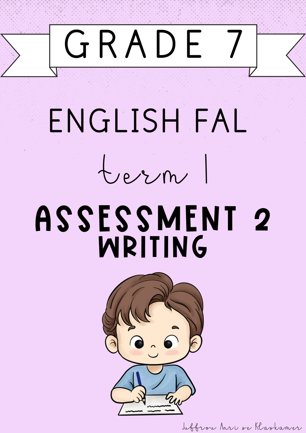Grade 7 English FAL Term 1 Assessment 2: Writing (#2025)