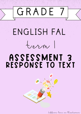 Grade 7 English FAL Term 1 Assessment 3: Response to Text (#2025)