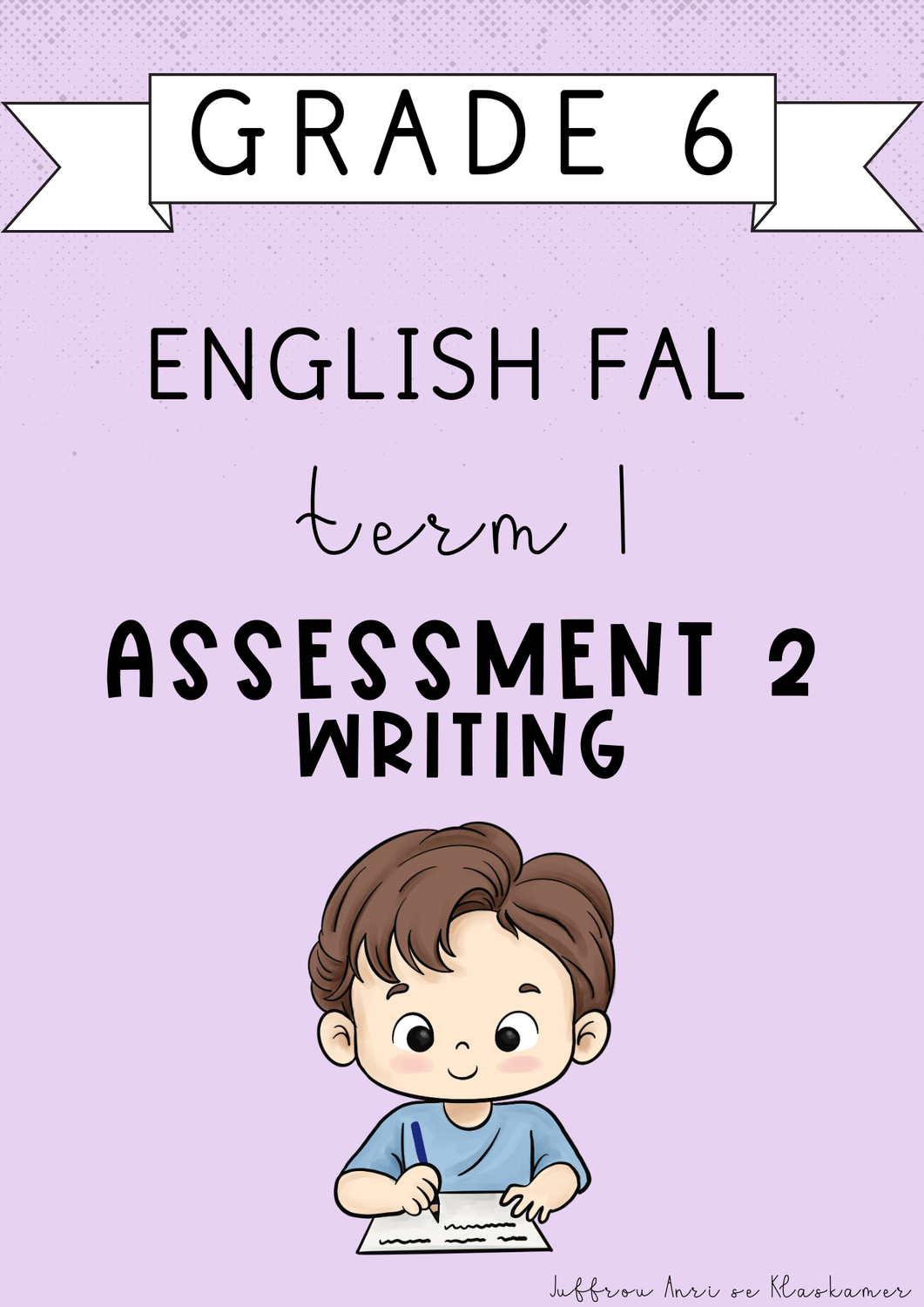 Grade 6 English FAL Term 1 Assessment 2: Writing (#2025)