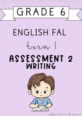 Grade 6 English FAL Term 1 Assessment 2: Writing (#2025)