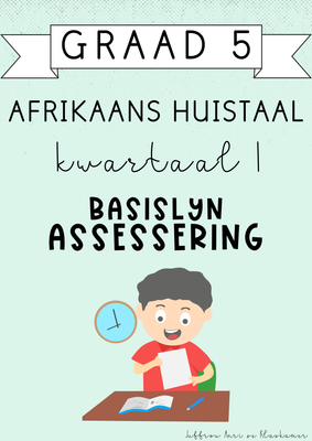 Graad 5 Afrikaans Huistaal Kwartaal 1 Basislyn Assessering (#2025)
