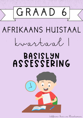 Graad 6 Afrikaans Huistaal Kwartaal 1 Basislyn Assessering (#2025)
