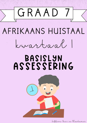 Graad 7 Afrikaans Huistaal Kwartaal 1 Basislyn Assessering (#2025)