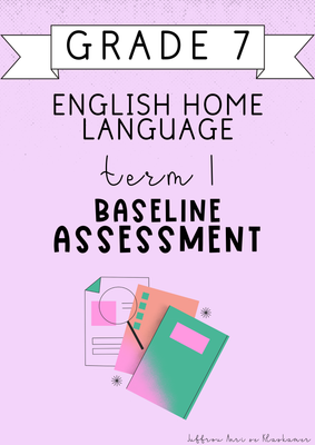Grade 7 English Home Language Term 1 Baseline Assessment (#2025)