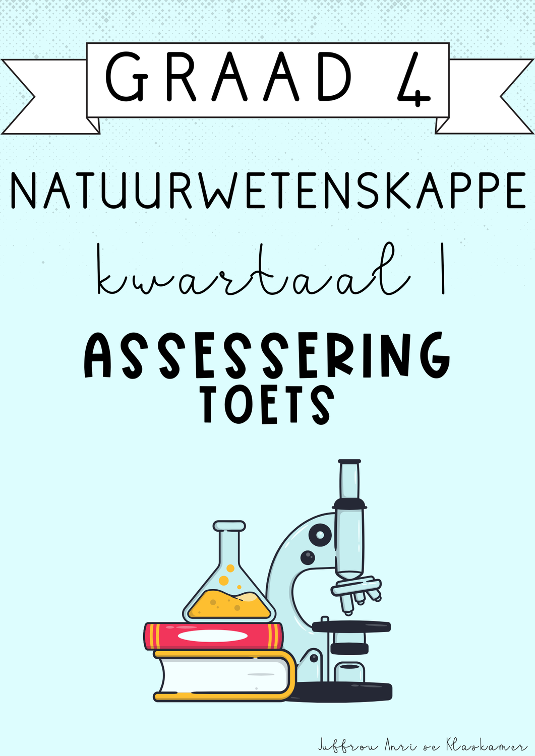 Graad 4 Natuurwetenskappe Kwartaal 1 Assessering [Toets] (#2025)