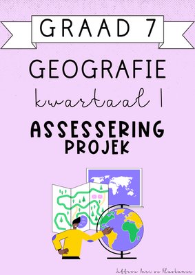 Graad 7 Geografie Kwartaal 1 Assessering [Projek] (#2025)