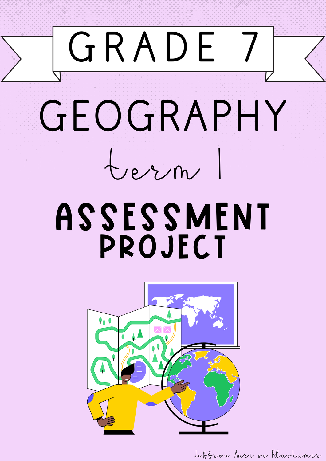 Grade 7 Geography Term 1 Assessment Project (#2025)