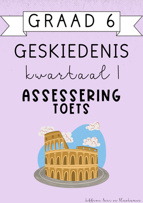 Graad 6 Geskiedenis Kwartaal 1 Assessering [Toets] (#2025)