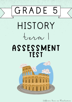 Grade 5 History Term 1 Assessment Test (#2025)