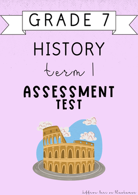 Grade 7 History Term 1 Assessment Test (#2025)