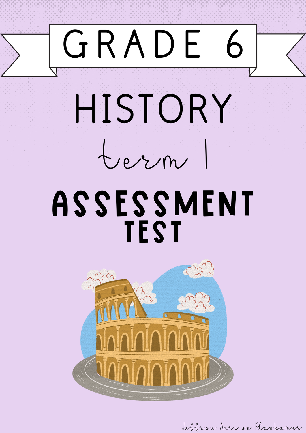 Grade 6 History Term 1 Assessment Test (#2025)