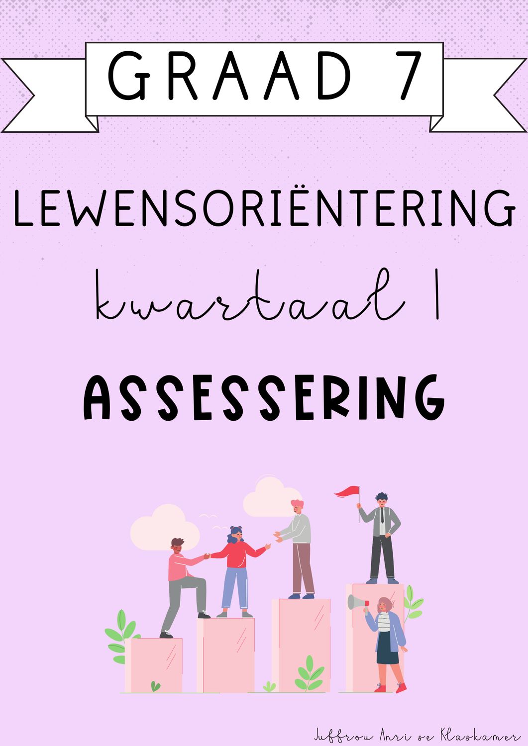 Graad 7 Lewensoriëntering Kwartaal 1 Assessering (#2025)