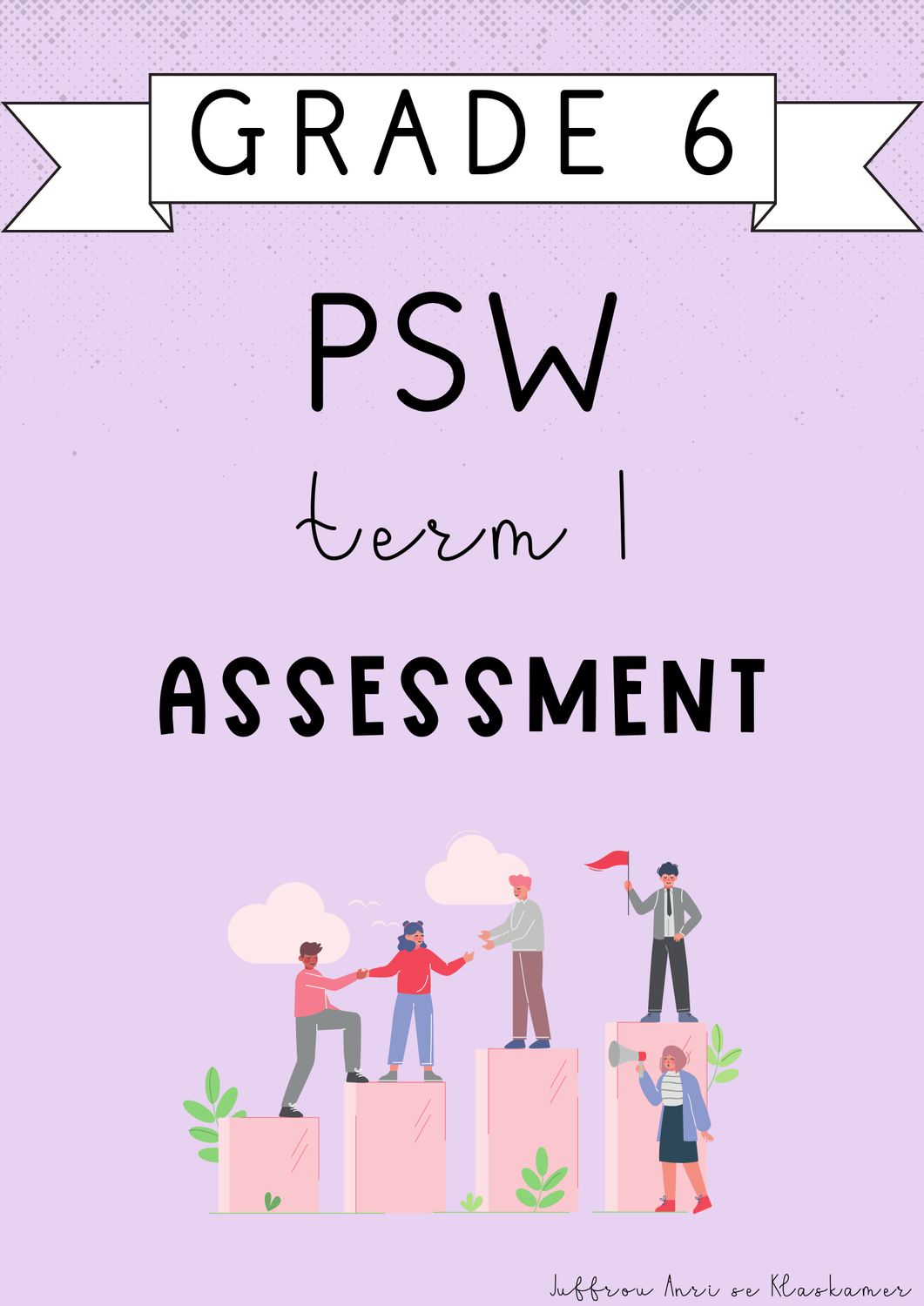 Grade 6 PSW Term 1 Assessment (#2025)