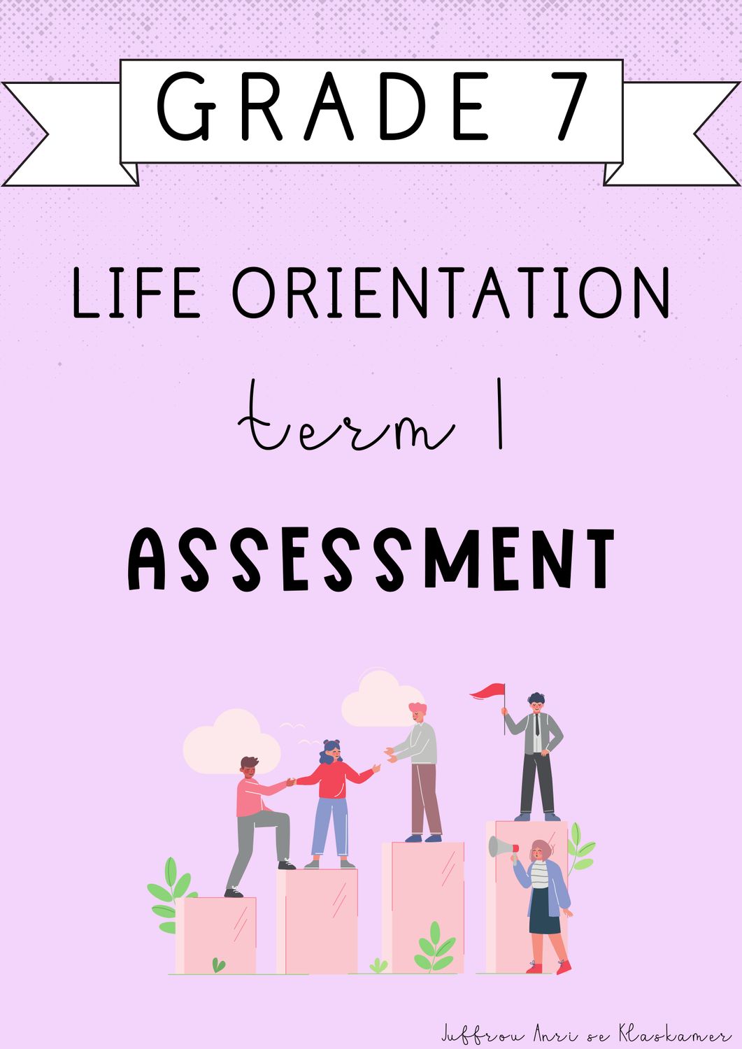 Grade 7 Life Orientation Term 1 Assessment (#2025)