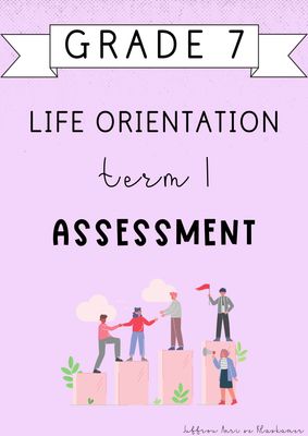 Grade 7 Life Orientation Term 1 Assessment (#2025)