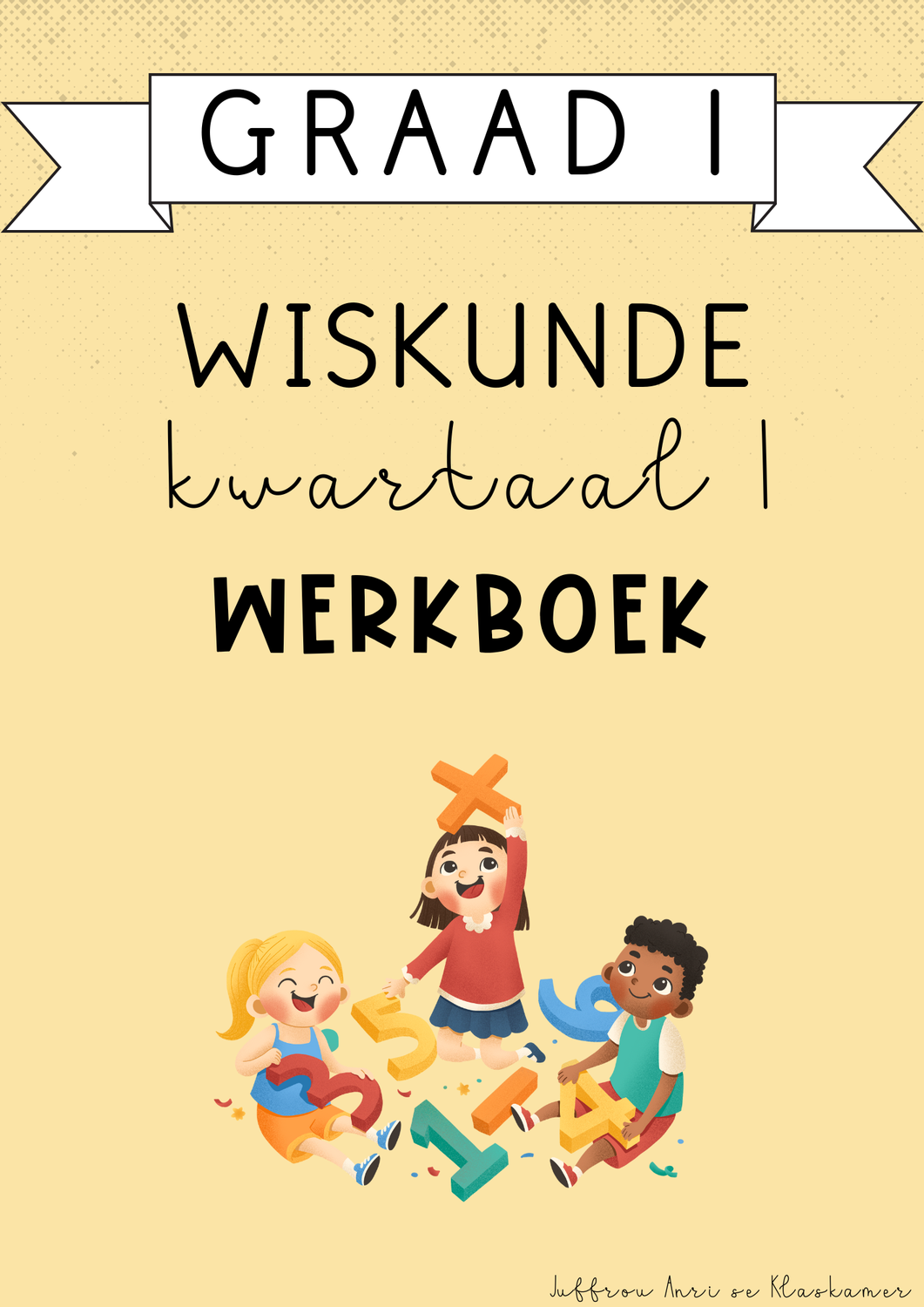 Graad 1 Wiskunde Kwartaal 1 Werkboek (#2025)
