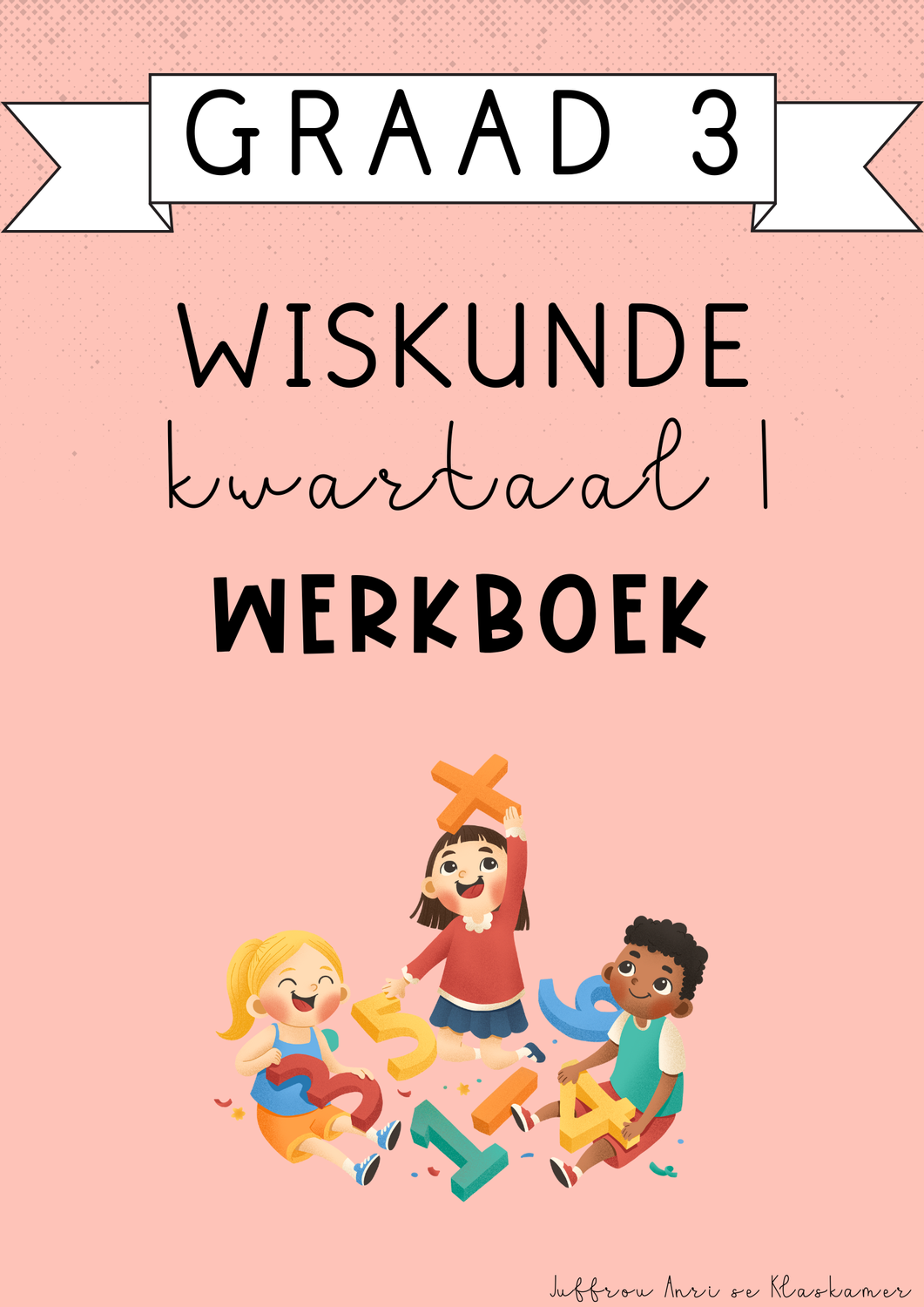 Graad 3 Wiskunde Kwartaal 1 Werkboek (#2025)