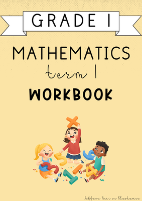 Grade 1 Mathematics Term 1 Workbook (#2025)