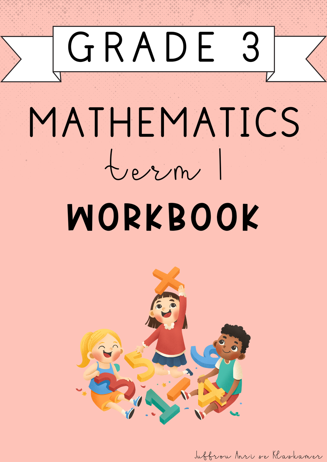 Grade 3 Mathematics Term 1 Workbook (#2025)