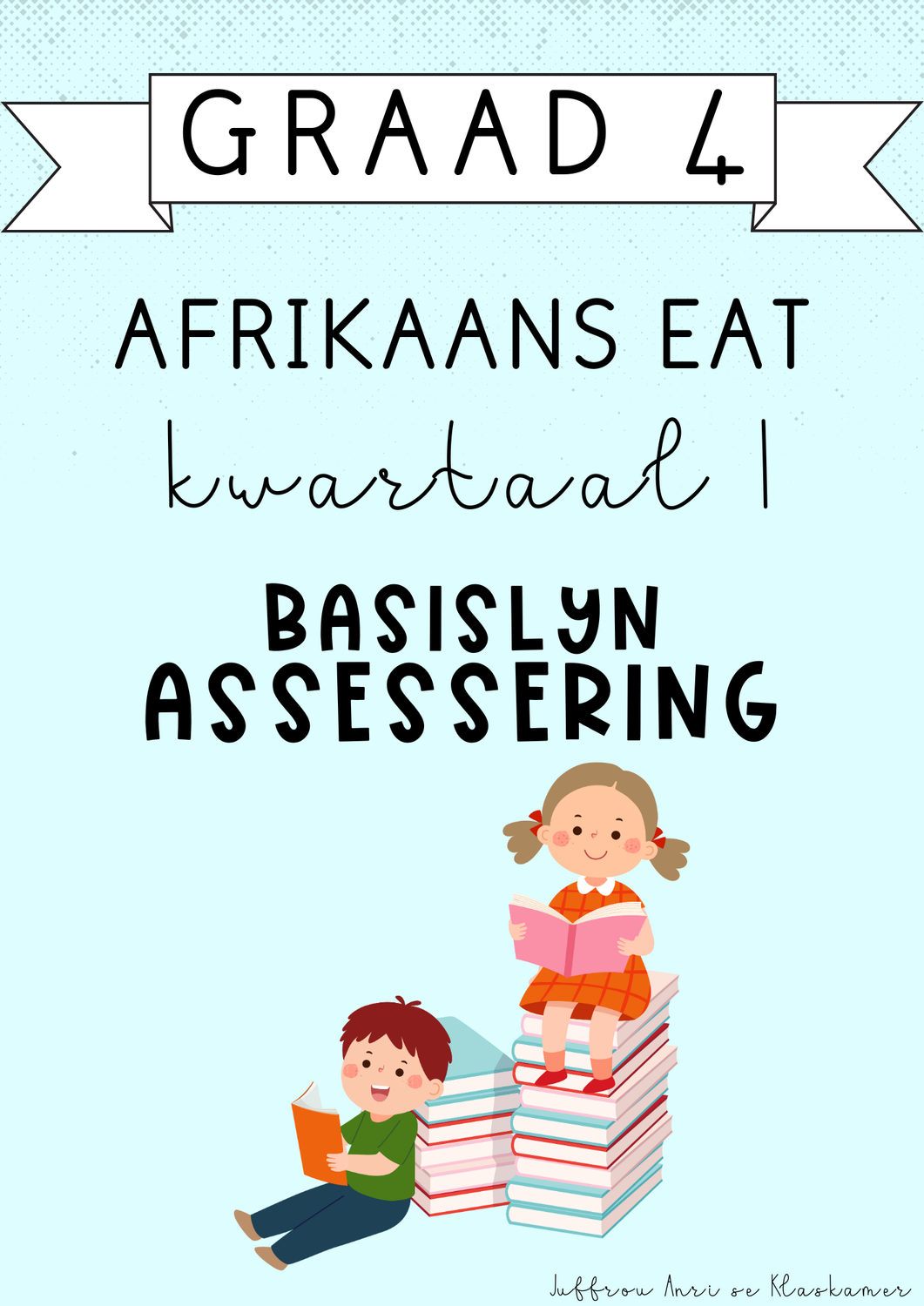 Graad 4 Afrikaans EAT Kwartaal 1 Basislyn Assessering (#2025)