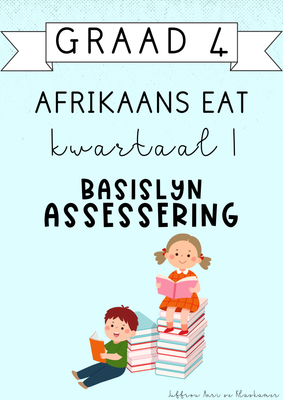 Graad 4 Afrikaans EAT Kwartaal 1 Basislyn Assessering (#2025)