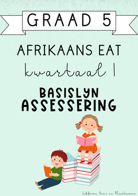 Graad 5 Afrikaans EAT Kwartaal 1 Basislyn Assessering (#2025)