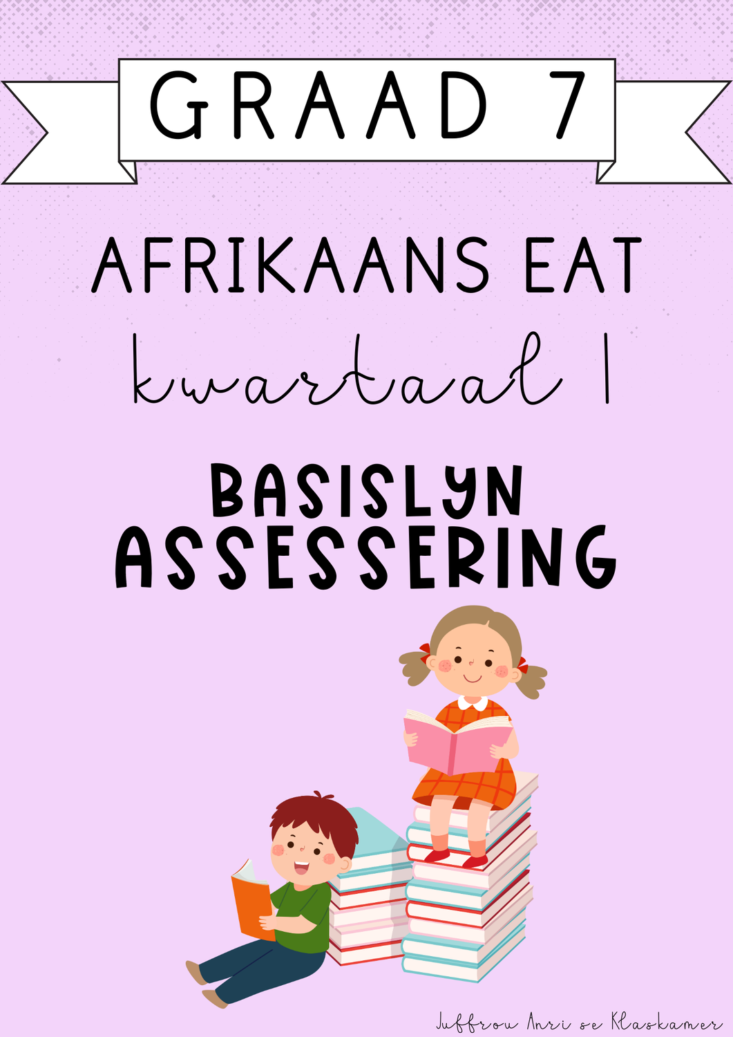 Graad 7 Afrikaans EAT Kwartaal 1 Basislyn Assessering (#2025)