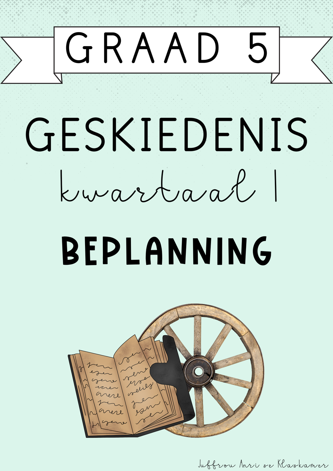 Graad 5 Geskiedenis Kwartaal 1 Beplanning (#2025)