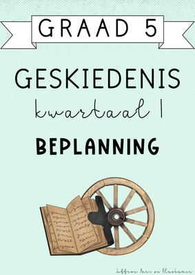 Graad 5 Geskiedenis Kwartaal 1 Beplanning (#2025)