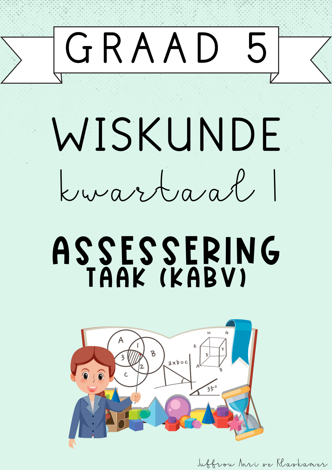 Graad 5 Wiskunde Kwartaal 1 Assessering [Taak(KABV)] (#2025)