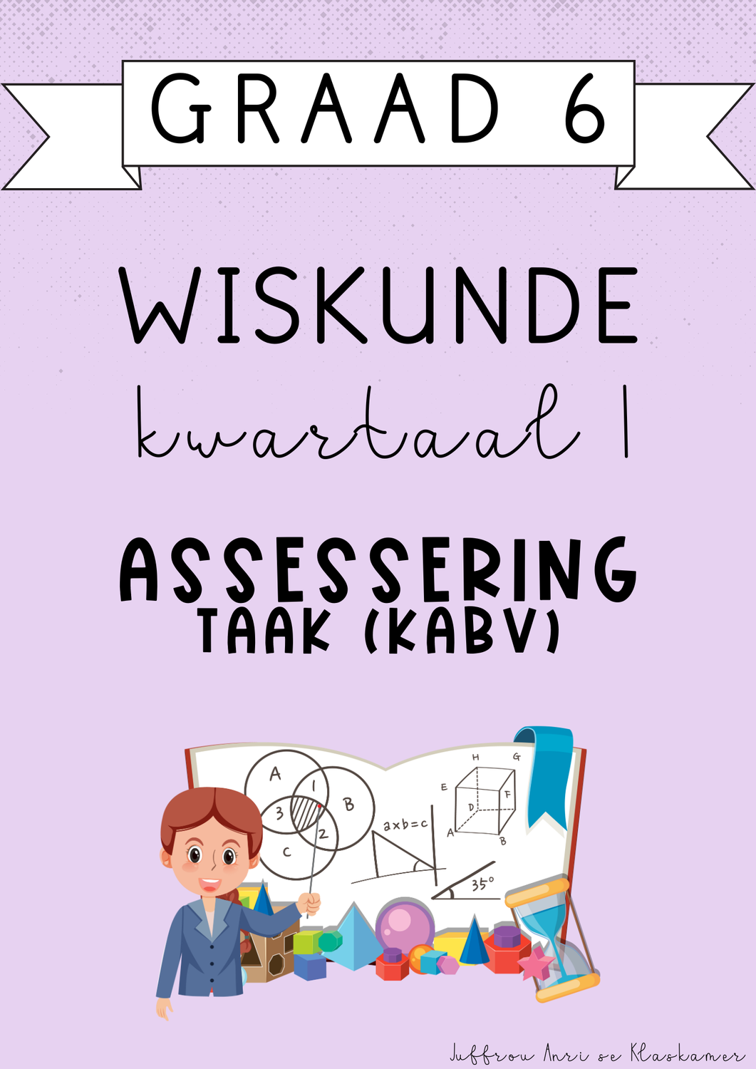 Graad 6 Wiskunde Kwartaal 1 Assessering [Taak(KABV)] (#2025)