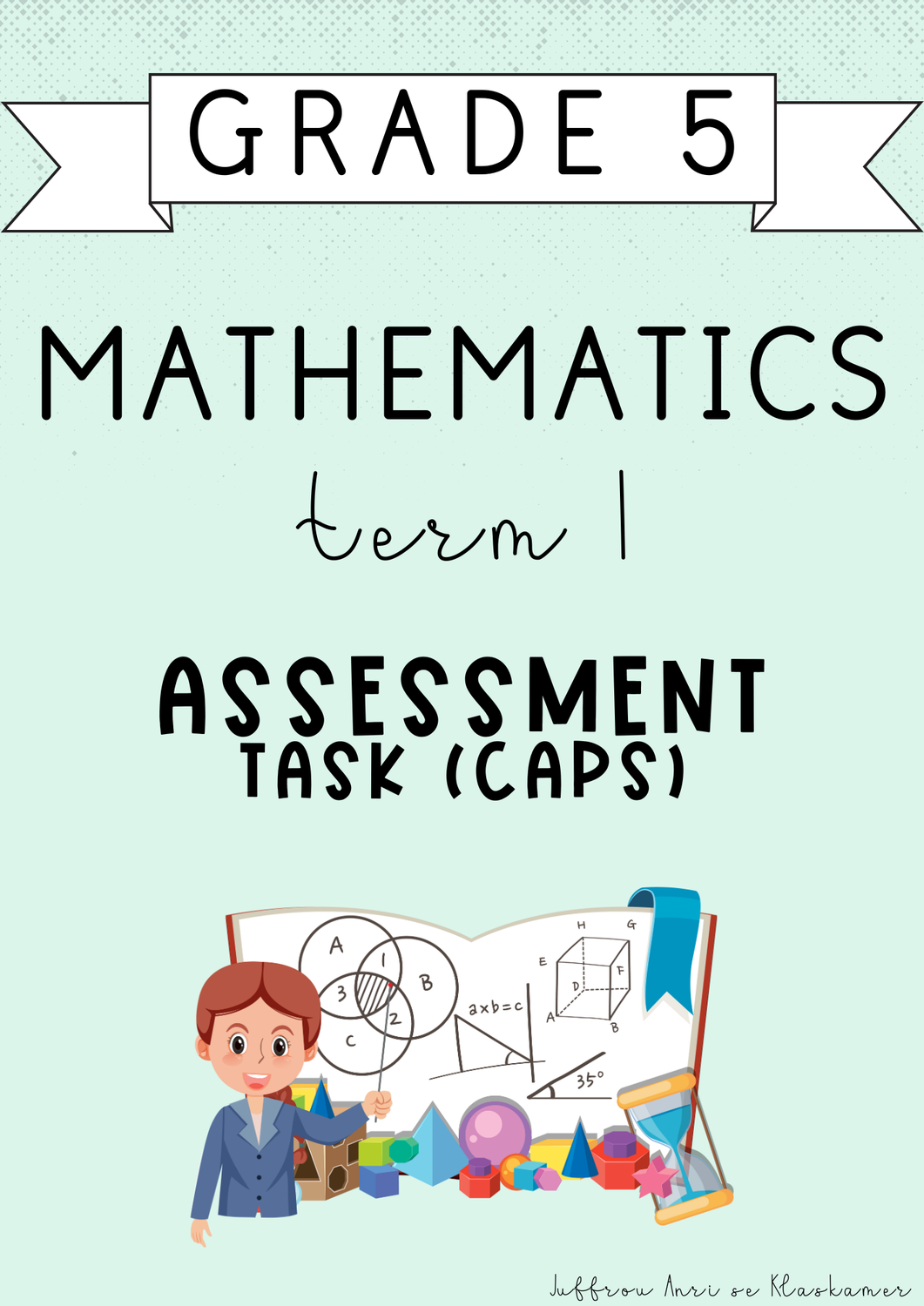 Grade 5 Mathematics Term 1 Assessment [Task(CAPS)] (#2025)