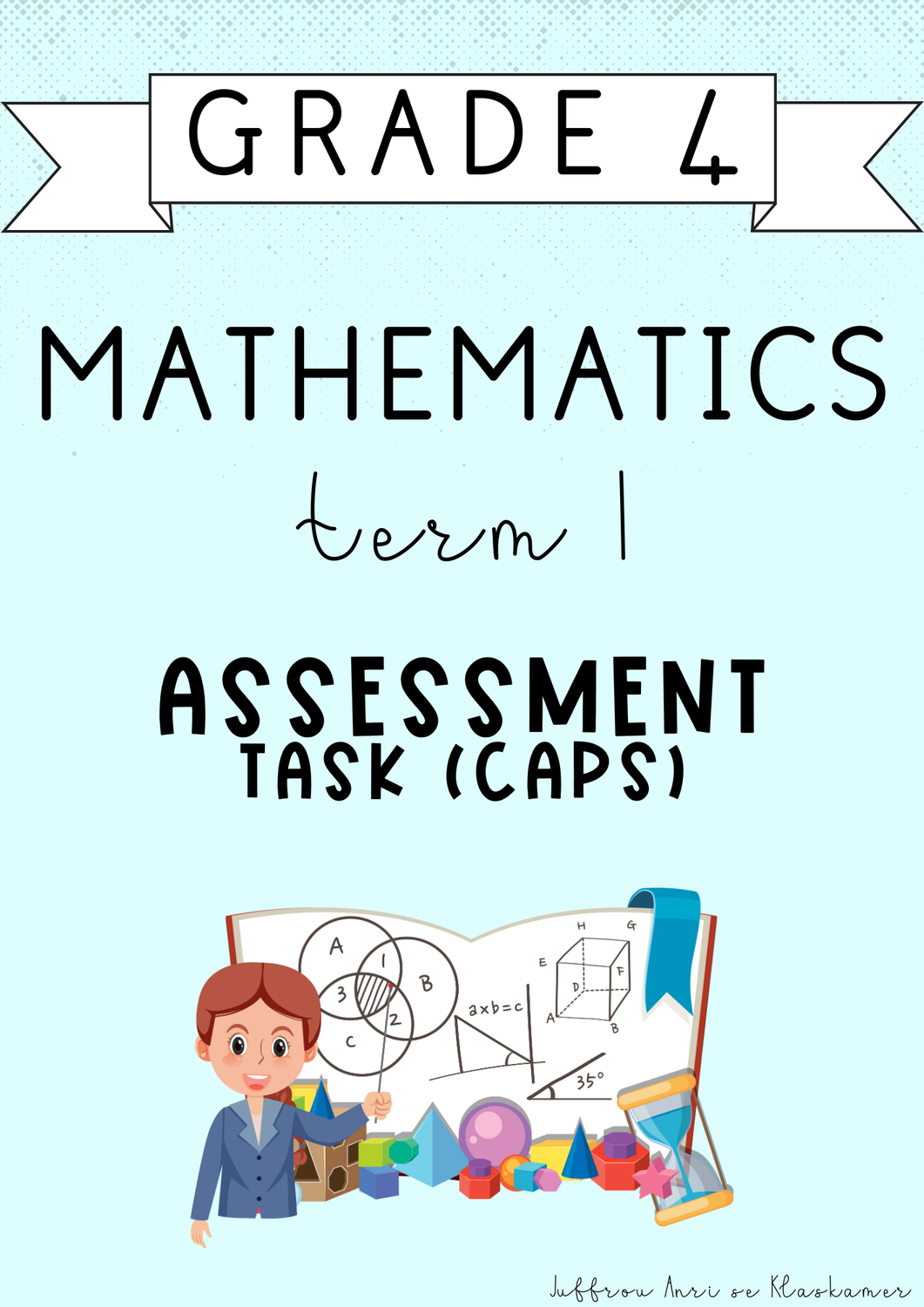Grade 4 Mathematics Term 1 Assessment [Task(CAPS)] (#2025)