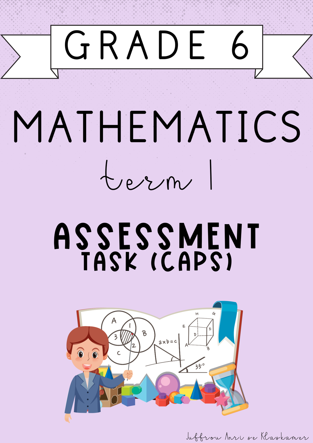Grade 6 Mathematics Term 1 Assessment [Task(CAPS)] (#2025)
