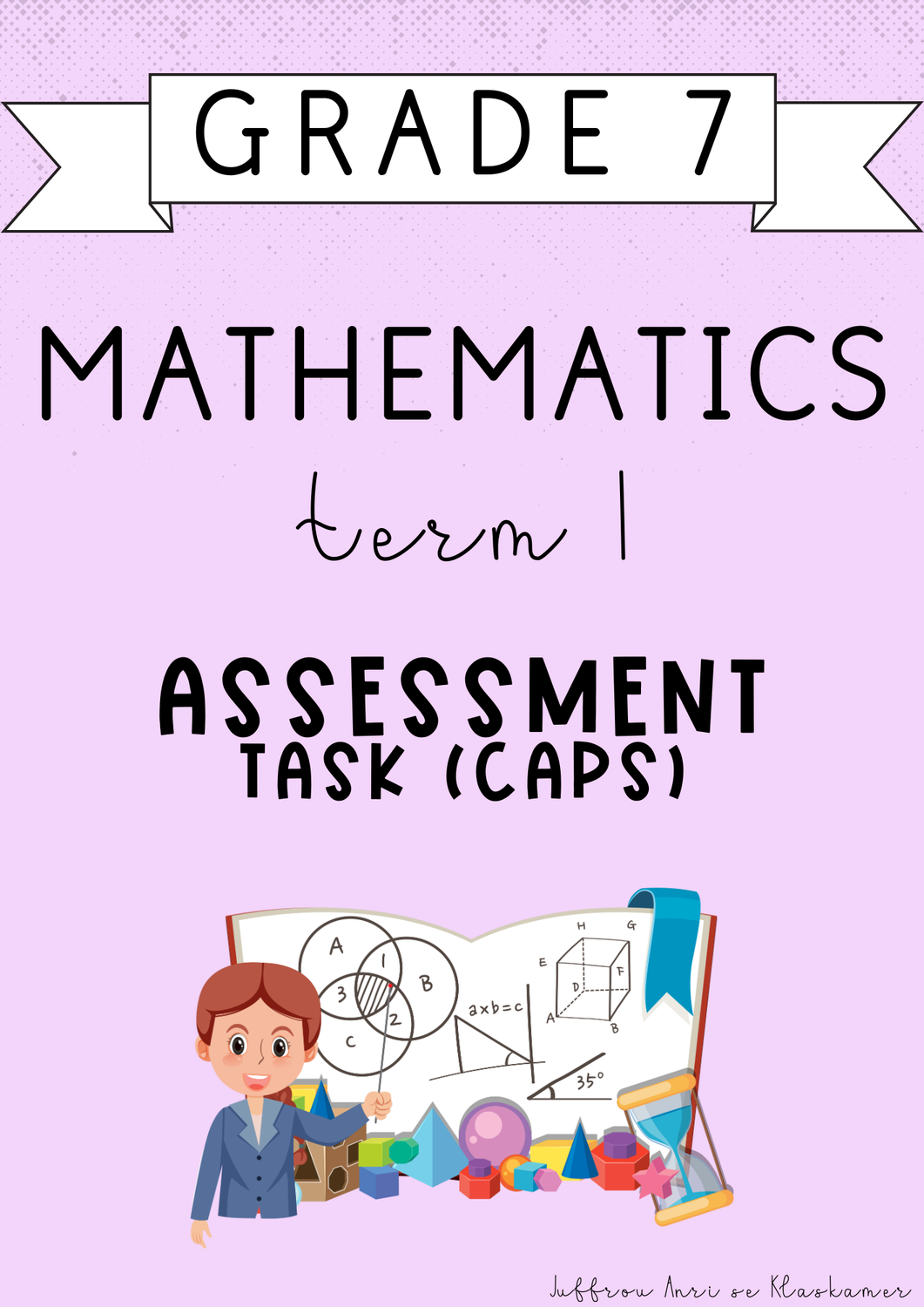 Grade 7 Mathematics Term 1 Assessment [Task(CAPS)] (#2025)