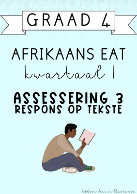 Graad 4 Afrikaans EAT Kwartaal 1 Assessering 3: Respons op Tekste (#2025)