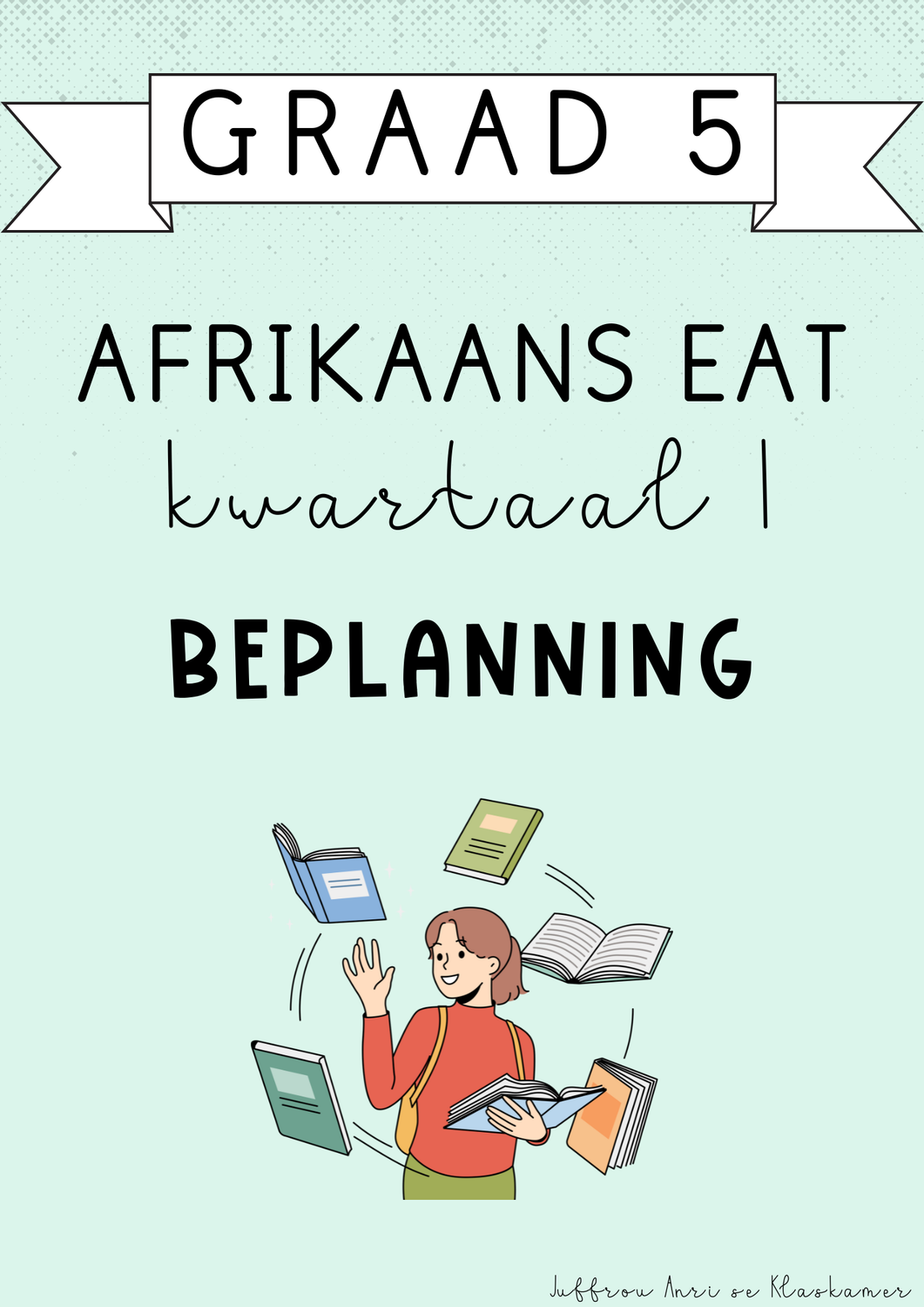 Graad 5 Afrikaans EAT Kwartaal 1 Beplanning (#2025)