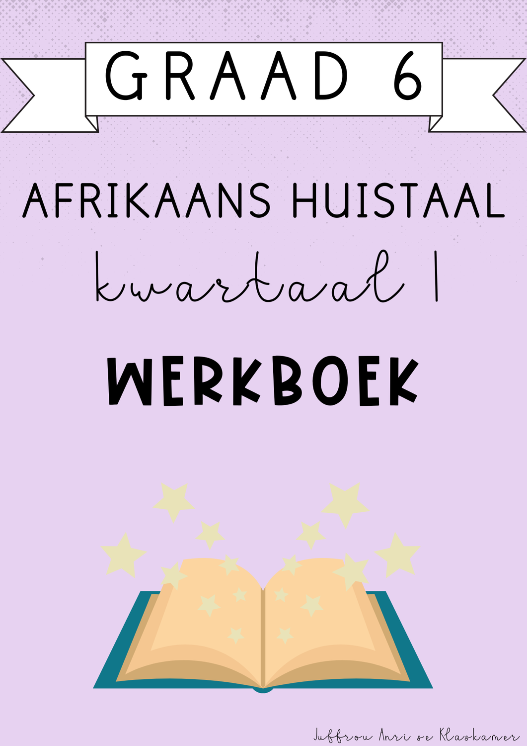 Graad 6 Afrikaans Huistaal kwartaal 1 werkboek (#2025)